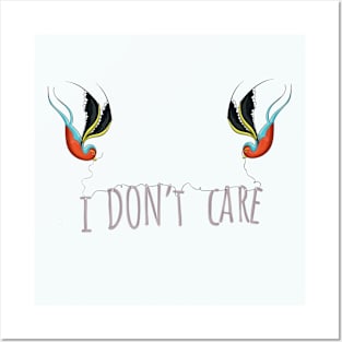 I don't care Posters and Art